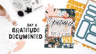 Gratitude Documented 2020 | Day 6 | PATIENCE