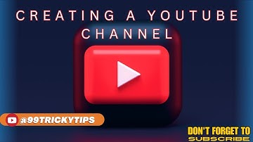Ultimate Guide to Creating a YouTube Channel: Step-by-Step Tutorial for Beginners #99Trickytips
