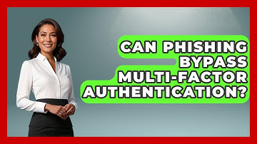Can Phishing Bypass Multi-Factor Authentication? - Tech Terms Explained