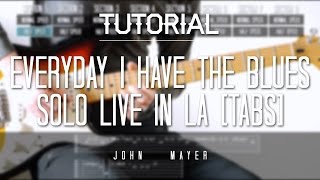 Everyday I Have The Blues Solo Tutorial / Lesson Live in LA - John Mayer - Thiethie chords