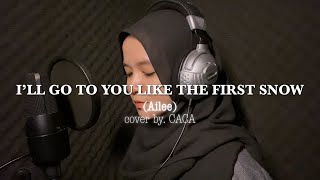 I’ll Go To You Like The First Snow 첫눈처럼 너에게 가겠다 - Ailee (cover)