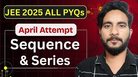 JEE Mains 2025 April – All PYQs | Sequence & Series Solutions | Class 11 | Mr Exponent
