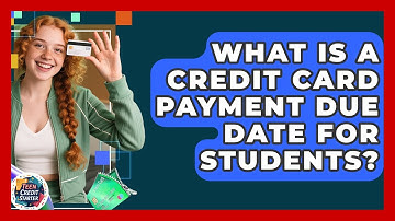 What Is A Credit Card Payment Due Date For Students? - Teen Credit Starter