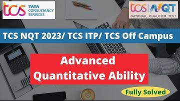 TCS NQT 2023 Advanced Quantitative Ability | TCS ITP Ninja Digital | August 2022 Original Questions