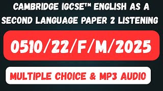 051022Fm25 Esl Igcse English As A Second Language 051022Paper 2 Listening Feb March 2025