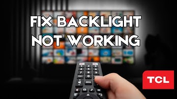 How to Fix TCL Smart TV Backlight Not Working (Best Method)