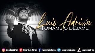 Tómame O Déjame - Luis Adrián Cover Íadelamorydesamor