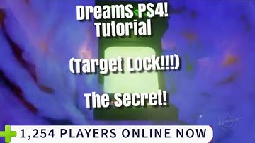 Dreams Ps4 Lock On Target Tutorial (How to make lock on Attack)