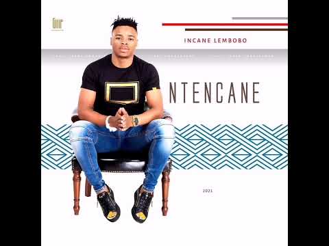13 NTENCANE - NGIKHULULEKE KANJANI