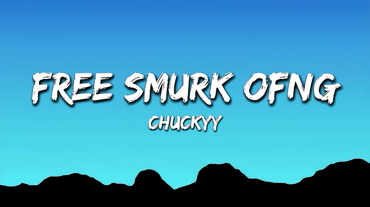 Chuckyy - Free Smurk OFNG (Lyrics)