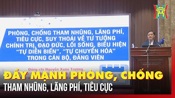 Đẩy mạnh phòng, chống tham nhũng, lãng phí, tiêu cực | Tin tức
