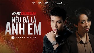 Nếu Đã Là Anh Em - Quân A.P | Official MV | OST CHỊ MƯỜI BA