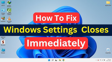 How To Fix Windows Settings Closes Immediately Windows 11 | Settings App Crashing Problem (Solved)