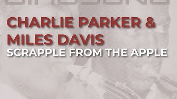 Charlie Parker - Scrapple From The Apple (Official Audio)