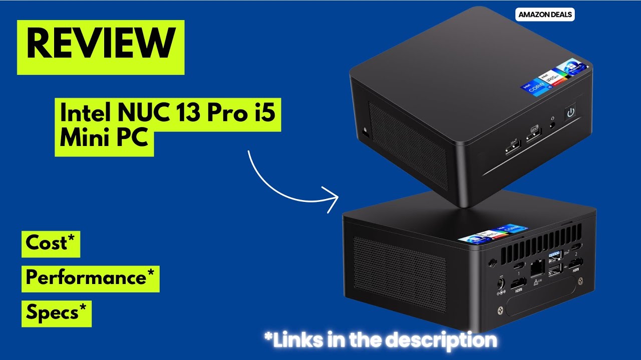 Intel NUC 13 Pro i5 Mini PC Review – Ultimate Compact Desktop for