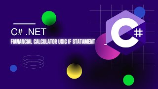 Build a Financial Calculator in C# with ASP .NET Core | Using If Statements