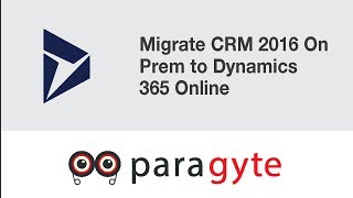 Dynamics 365 Tutorial: Migrate Dynamics 365 on premise to Dynamics 365 Online