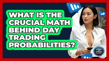 What Is The Crucial Math Behind Day Trading Probabilities? - Stock and Options Playbook