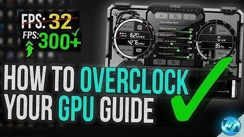 GPU Overclocking Guide 2022 (Safely) | MSI Afterburner