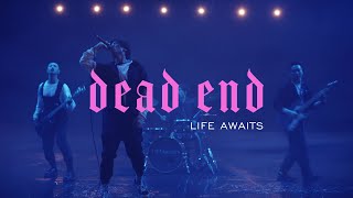 Life Awaits - Dead End (OFFICIAL MUSIC VIDEO)