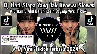 DJ ATUTITATITU AKU BUTUH KASIH SAYANG SLOWED VERSI TIKTOK SOUND ANDRI ft KBR VIRAL TIKTOK