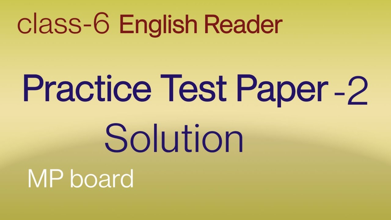 Practice Test Paper2 solution class 6 English Reader MP board YouTube