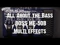 All About the Bass - BOSS ME50B - Put Your Foot On It