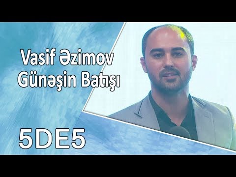 Vasif Əzimov - Günəşin Batışı (5də5) Eksklüziv