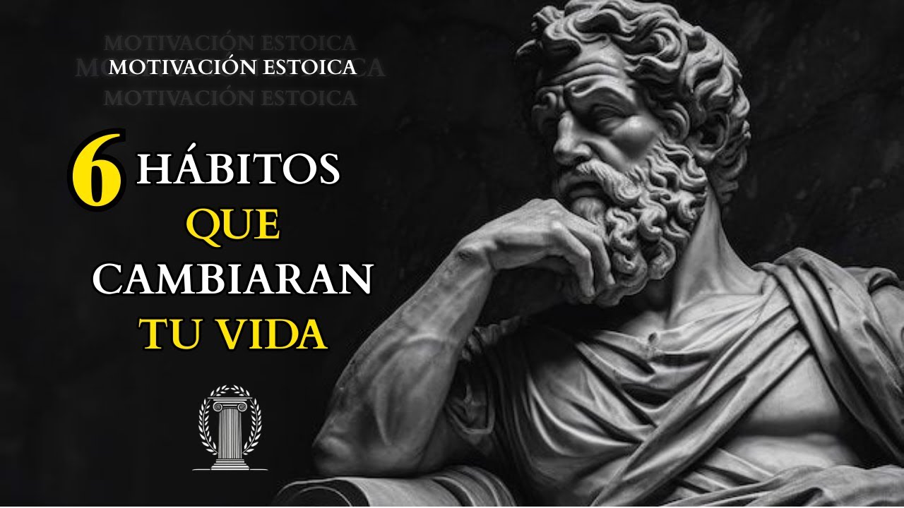 6 HÁBITOS Estoicos que cambiarán tu VIDA para Siempre (y cómo ...