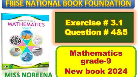 Class 9 Math Ex 3.1 Q4 &Q5 National Book Foundation |Class 9 Exercise 3.1 NBF New Book Q4 @Q5 | 2024