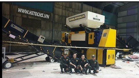 Máy nghiền rác công nghiệp Việt Nam, Lớn nhất và tốt nhất 2020
