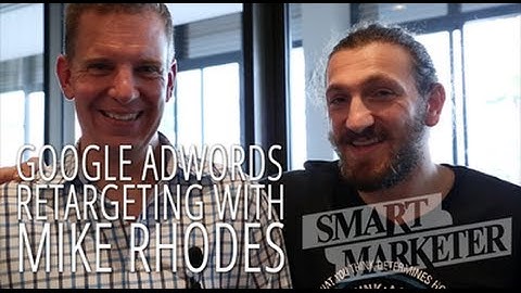 Google AdWords Re-Targeting w/ Mike Rhodes