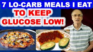 7 Low Carb Meals I Eat to Keep Glucose Low
