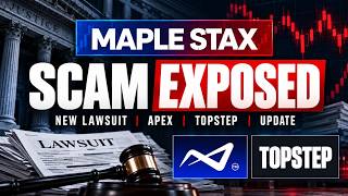 Apex Files New Lawsuit, FundedNext Changes You Need to Know,TopStep Shocker & Maplestax Scam Exposed