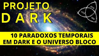 Todos Os Paradoxos Temporais em Dark / PROJETO DARK / Universo Bloco (com spoilers sobre Dark)