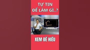 Tự Tin Để Làm Gì. Hãy Xem Để Hiểu Rõ #shorts