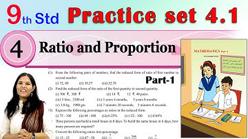 9th Maths 1 | Practice Set 4.1 | Algebra | Ratio and Proportion | Chapter 4 | Part -1 | Maharashtra
