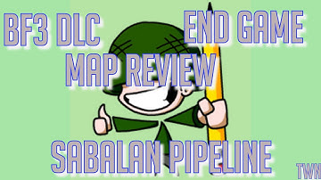 TWN - BF3 END GAME DLC - Sabalan Pipeline Review #BF3EndGame