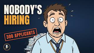 WHY NOBODY IS GETTING HIRED ANYMORE! (IT'S NOT YOU!)