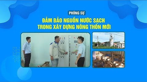 Đảm bảo nguồn nước sạch trong xây dựng nông thôn mới | PHÓNG SỰ | TayNinhTVDVC