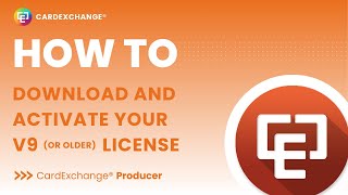 How to Download and Activate Your CardExchange® Producer V9 (or Older) License