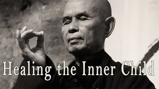 Healing the Inner Child by Thich Nhat Hanh