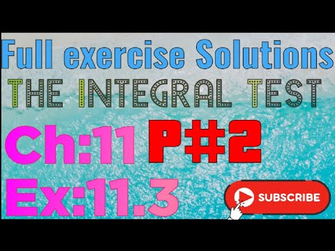 Ex:11.3  Part #2(The integral Test) Ch:11 ||Thomas Calculus 11th Ed||Full exercise solution