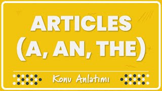 22- Articles (a, an, the) | Konu Anlatımı