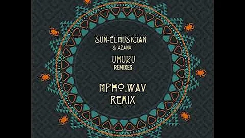 09. Sun-EL Musician & Azana - Uhuru (Mpho Wav Remix)