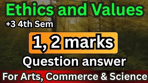 +3 4th Sem | Ethics and Values | 1 and 2 marks Question answer | 1, 2 marks Question answer | 