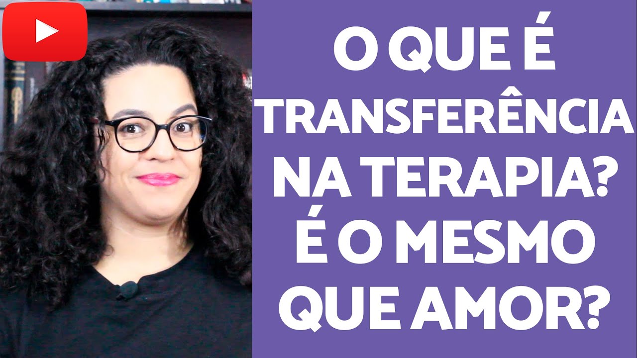 O que é transferência na terapia? | Acidamente