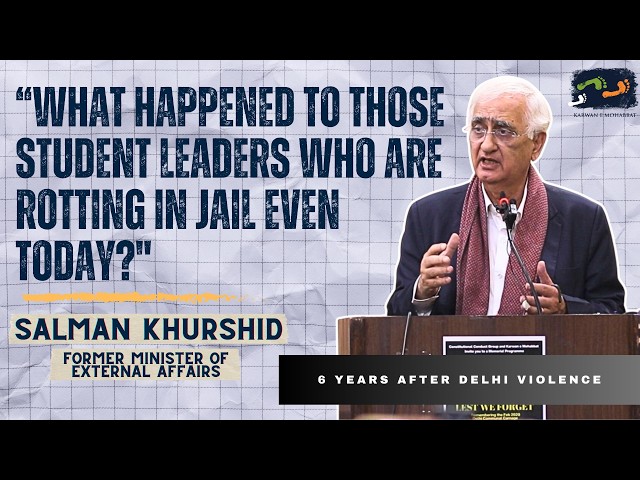 Salman Khurshid on Six Years after 2020 Delhi Violence
