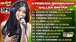 Sallsa Bintan - Karena Su Sayang Full Album Terbaru 2023 | 3 Pemuda Berbahaya - Mawar Hitam