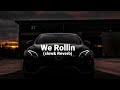 We Rollin (Slowed Reverb) || Full Song || Loffyy|